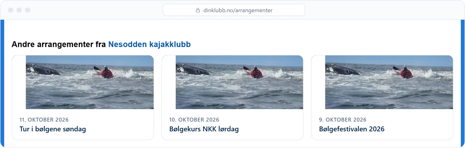 Andre arrangementer fra klubben: kurs i vinterpadling, tur i bølgene og bølgekurs